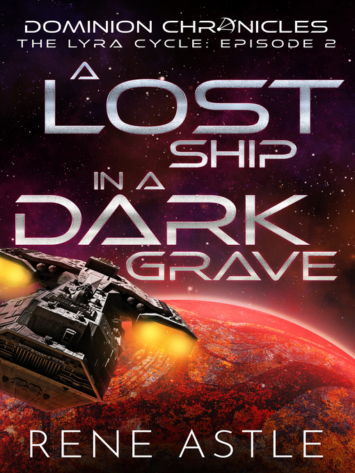 Title details for A Lost Ship in a Dark Grave by Rene Astle - Available